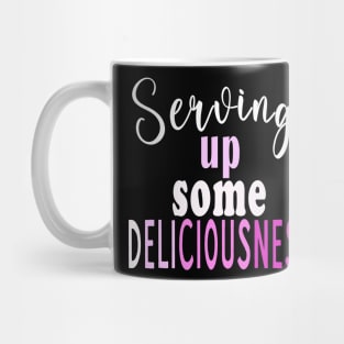 Serving up some deliciousness Mug